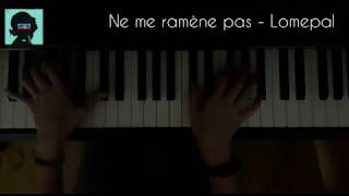 Ne me ramène pas  Lomepal  cover piano tuto très facile [upl. by Eilsew]