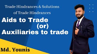 Trade Hindrance  Concept of Trade and Aids to Trade  Auxiluaries to trade  Class 11  Commerce [upl. by Nilyahs720]