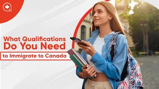 What Qualifications Do You Need to Immigrate to Canada [upl. by Euqinomad]