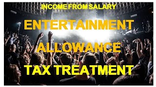 ENTERTAINMENT ALLOWANCE TAX TREATMENT [upl. by Bocock]