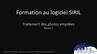 Formation au traitement avec le logiciel SIRIL partie 1 [upl. by Denys]