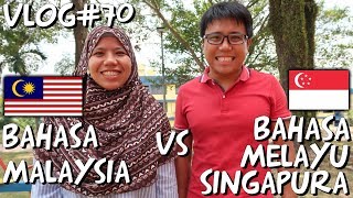 Vlog70  Bahasa Malaysia vs Bahasa Melayu Singapura 🇲🇾🇸🇬 [upl. by Lerat246]