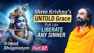 Shree Krishna’s UNTOLD Grace that can Liberate Any Sinner  Bhagavatham Ep 17 Swami Mukundananda [upl. by Koenig526]