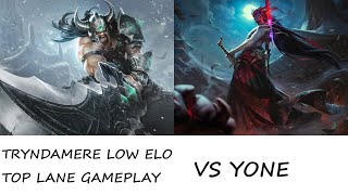 TRYNDAMERE LOW ELO TOP LANE GAMEPLAYvs YoneWill i continue to int after dying at level 2 [upl. by Saile832]