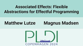 PLDI24 Associated Effects Flexible Abstractions for Effectful Programming [upl. by Lipinski]