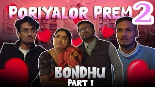 PORIYALOR PREM 2  Part  1 “Bondhu“  Ahiran Sarma Presents [upl. by Nniuqal]