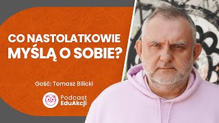 O samoocenie nastolatków  Tomasz Bilicki  Podcast EduAkcji 55 [upl. by Grady]