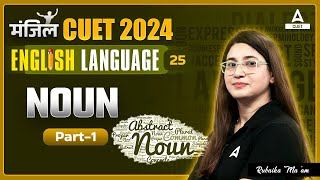 Noun for CUET 2024 English  Part 1  By Rubaika Maam [upl. by Tarton769]