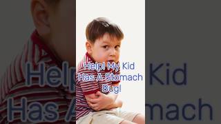 Help My Kid Has A Stomach Bug [upl. by Amr]