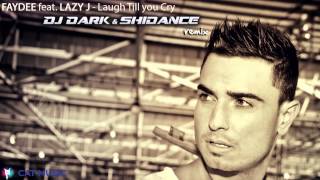 Faydee ft Lazy J  Laugh Till You Cry DJ Dark amp Shidance Remix [upl. by Treblih]