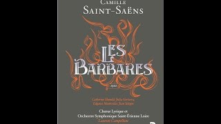 SAINTSAËNS Camille Les Barbares 1901 – “Opéra français” CDBook [upl. by Nosemyaj]