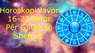 Horoskopi Javor 1622 Tetor 2023 🍀🙏🏻❤️ Per te Gjitha shenjat [upl. by Horvitz]