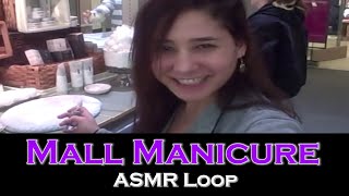 ASMR Loop Mall Manicure  Unintentional ASMR  1 Hour [upl. by Darleen]