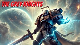 The Grey Knights  Warhammer 40K Epic Lore [upl. by Leirej]