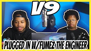 V9  Plugged In WFumez The Engineer  Pressplay [upl. by Gerstner]