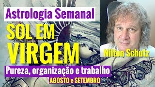 Astrologia Semanal  Sol em Virgem  Pureza organização e trabalho [upl. by Eppie]