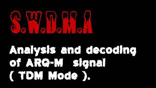 Analysis and decoding ARQ M Signal TDM Mode [upl. by Silloc190]