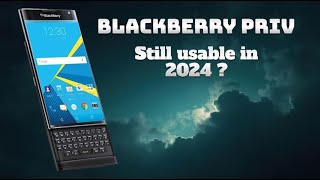 Blackberry Priv In 2024 Is it still usable [upl. by Friend]