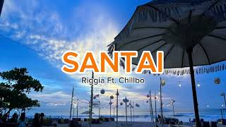 Chillbo  SANTAI Ft Riggia Prod RiggiaBeats [upl. by Yllah77]