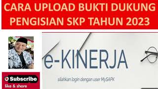 TUTORIAL CARA UPLOAD BUKTI DUKUNG PADA PENGISIAN SKP TAHUN 2023 EKINERJA [upl. by Namruht]