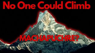 The Reasons Behind Machapuchre Climbing Failures Why cant no one climb machapuchre [upl. by Olag119]