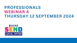 Bucks SEND Local Offer Webinar 4 for Professionals on Thursday 12 September 2024 Meeting Recording [upl. by Ssenav229]