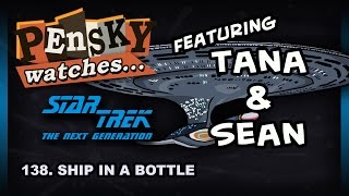 Lets Watch  Star Trek The Next Generation 138 Ship in a Bottle  Ft Tana amp Sean [upl. by Dahlia]