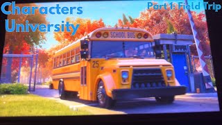 Characters University Part 1 Field Trip [upl. by Cyril]