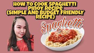 HOW TO COOK SPAGHETTI  Pinoy Recipe SIMPLE AND BUDGET FRIENDLY RECIPE  3 [upl. by Euginimod]