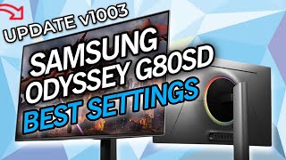 Odyssey G80SD OLED  BEST SETTINGS  UPDATE v1003 [upl. by Bigler28]