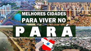 TOP 5 cidades pra viver no PARÁ [upl. by Aerol904]