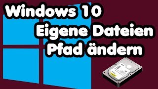 Eigene Dateien verschieben Windows 10  Pfad für eigene Dateien unter Windows 10 ändern [upl. by Aurelie]