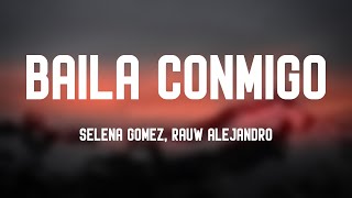 Baila Conmigo  Selena Gomez Rauw Alejandro Lyrics Video 💢 [upl. by Aled]