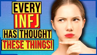 10 Things Every INFJ Has Thought About Themselves [upl. by Natek]