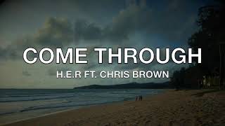 HER  Come Through ft Chris Brown Lyrics [upl. by Onairam456]