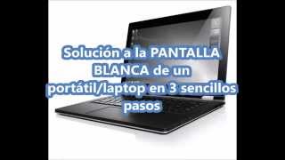 Solución pantalla blanca laptop en 3 sencillos pasos [upl. by Delmor]