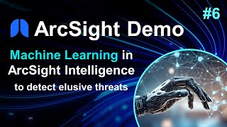 ArcSight Demos  Part 6 Machine Learning in ArcSight Intelligence [upl. by Noicnecsa]