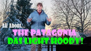 All About The Patagonia DAS Light Hoody [upl. by Evante911]