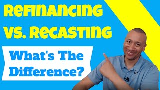 What Is The Difference Between Refinancing And Recasting Your Mortgage  Refinance Or Recast [upl. by Ailugram456]