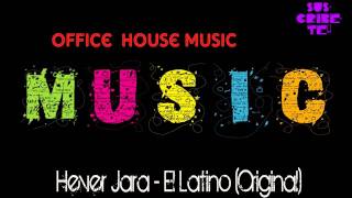 Hever Jara  El Latino Original Mix  Latin Dutch Office House Music [upl. by Asile507]