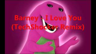 Barney  I Love You TechShocker Remix [upl. by Frederigo]