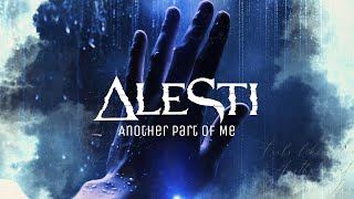 ALESTI  Another Part Of Me feat If Not For Me [upl. by Ayyn126]