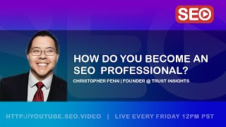 How to become an SEO Professional  Cristopher Penn [upl. by Esirahs137]