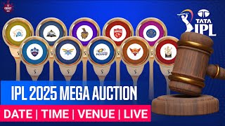 IPL 2025 MEGA AUCTION DATE AND TIME  IPL 2025 AUCTION PLAYERS LIST  IPL MEGA AUCTION 2025 LIVE [upl. by Aneehsirk]