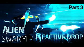 Alien Swarm Reactive Drop Part 3 [upl. by Joost]