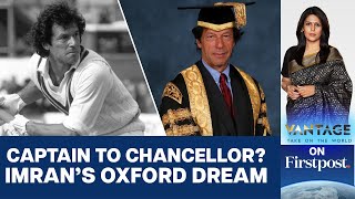 Imran Khan set to join race for Oxford University Chancellor  Vantage with Palki Sharma [upl. by Darcee]