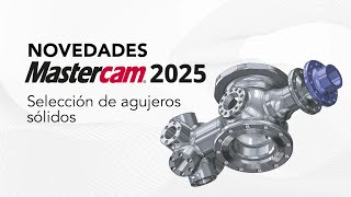 Mejoras en Diseño Mastercam 2025  Selección de agujeros sólidos [upl. by Adnovaj]