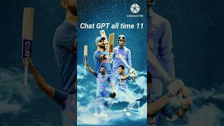 All time India 11 according to CHAT GPTcricket [upl. by Airak897]