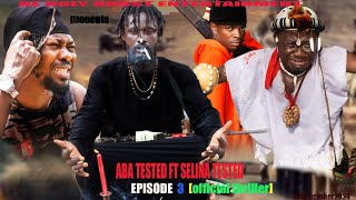 ABA TESTED ft SELINA TESTED EPISODE 3 OFFICIAL thriller JAGABAN 29 SELINATESTED ABOBI 🔥 LATEST [upl. by Annovahs]