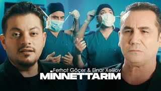 Ferhat Göçer amp Elnar Xelilov  Minnettarım Official Music Video [upl. by Kurtz]